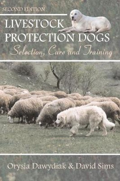 Livestock Protection Dogs: Selection, Care and Training, David Sims - Paperback - 9781617812521