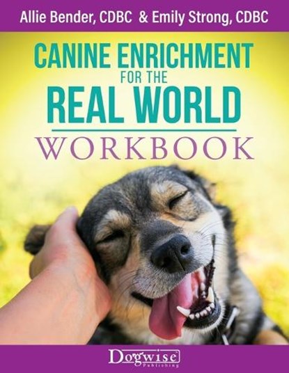 Canine Enrichment for the Real World Workbook, Allie Bender ; Emily Strong - Paperback - 9781617813245