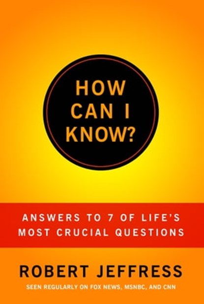 How Can I Know?, Dr. Robert Jeffress - Ebook - 9781617951626