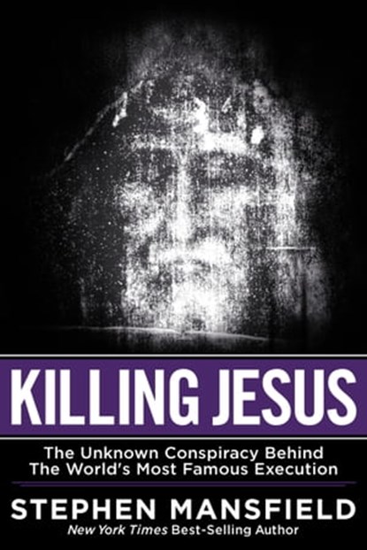 Killing Jesus, Stephen Mansfield - Ebook - 9781617952210