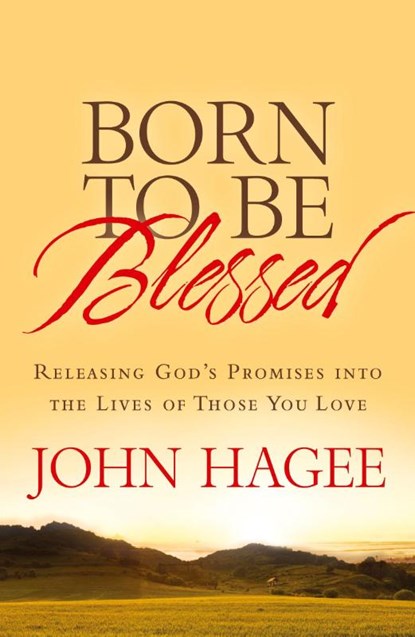 ITPE: Born To Be Blessed: Releasing God's Promises into the Lives of Those You Love, John Hagee - Paperback - 9781617952326