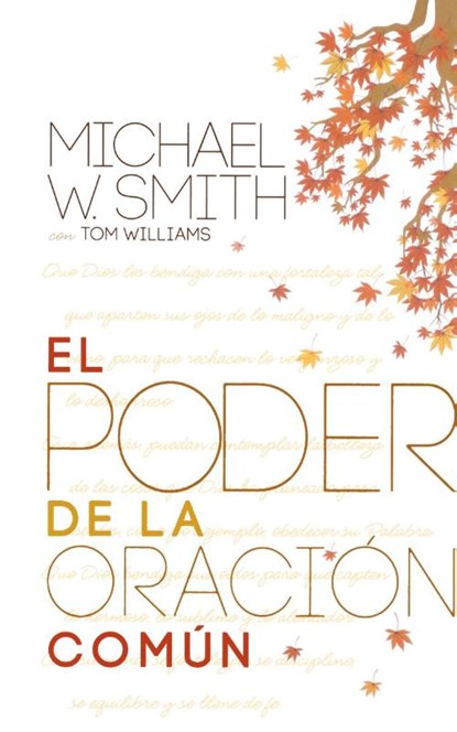 EL PODER DE LA ORACI?N COM?N, Michael W. Smith - Gebonden - 9781617954467
