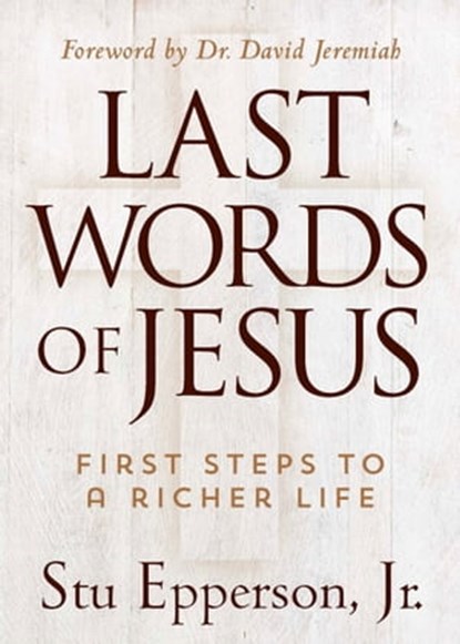 Last Words of Jesus, Stu Epperson Jr. - Ebook - 9781617955969