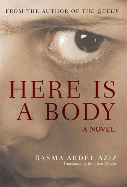 Here Is a Body, Basma Abdel Aziz - Gebonden - 9781617970931