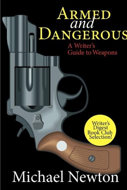 Armed and Dangerous, Michael (Senior Lecturer Department of English University of Leiden) Newton - Paperback - 9781618090034
