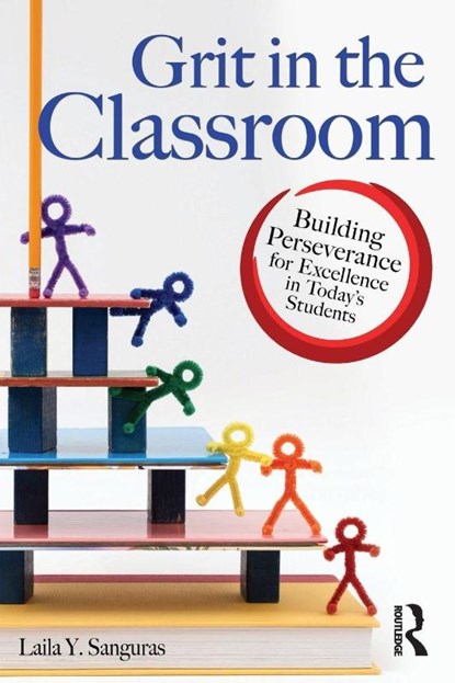 Grit in the Classroom, Laila Sanguras - Paperback - 9781618216311
