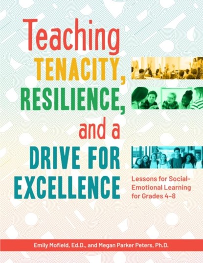 Teaching Tenacity, Resilience, and a Drive for Excellence, Emily Mofield ; Megan Parker Peters - Paperback - 9781618218209