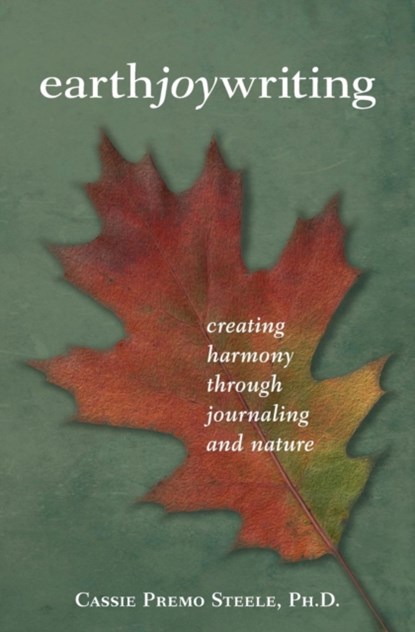 Earth Joy Writing, Cassie Premo Steele - Paperback - 9781618220349