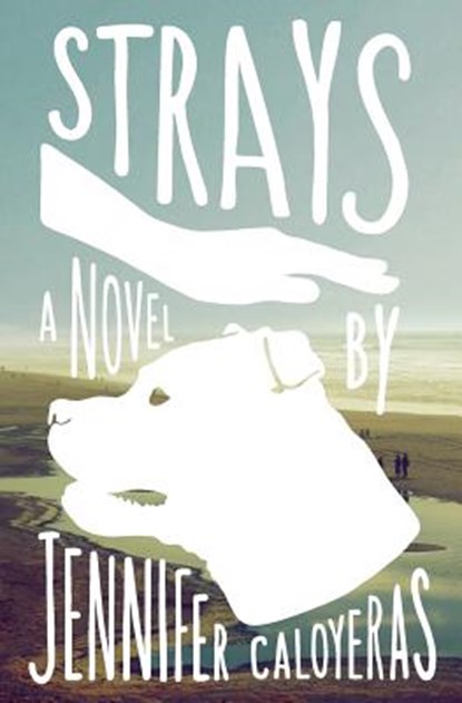 Strays, Jennifer Caloyeras - Paperback - 9781618220370