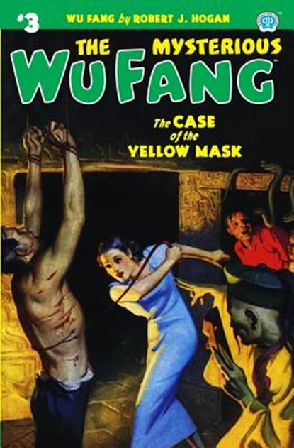 The Mysterious Wu Fang #3: The Case of the Yellow Mask, Robert J. Hogan - Paperback - 9781618272614
