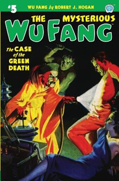 The Mysterious Wu Fang #5: The Case of the Green Death, Robert J. Hogan - Paperback - 9781618272638