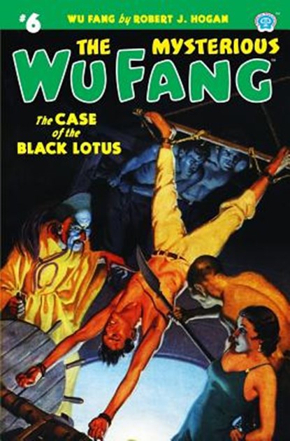 The Mysterious Wu Fang #6: The Case of the Black Lotus, Robert J. Hogan - Paperback - 9781618272645