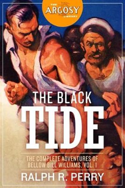 The Black Tide: The Complete Adventures of Bellow Bill Williams, Volume 1, Roger B. Morrison - Paperback - 9781618274298
