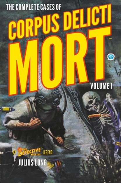 The Complete Cases of Corpus Delicti Mort, Volume 1, Long Julius Long - Paperback - 9781618276193