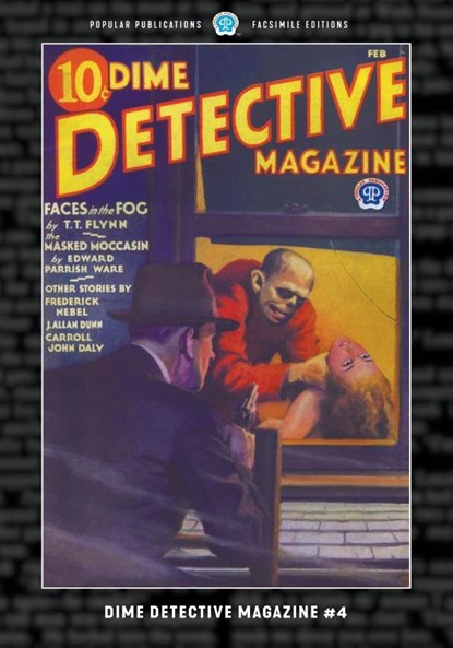 Dime Detective Magazine #4, T. T. Flynn ; Carroll John Daly ; Frederick Nebel - Paperback - 9781618277114