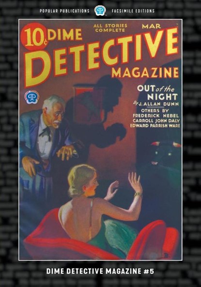Dime Detective Magazine #5, Oscar Schisgall ; Carroll John Daly ; Frederick Nebel - Paperback - 9781618277183