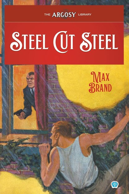 Steel Cut Steel, Max Brand ;  Frederick Faust - Paperback - 9781618277497