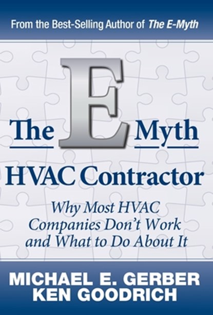 The E-Myth HVAC Contractor: Why Most HVAC Companies Don't Work and What to Do About It, Michael E. Gerber - Gebonden - 9781618350404