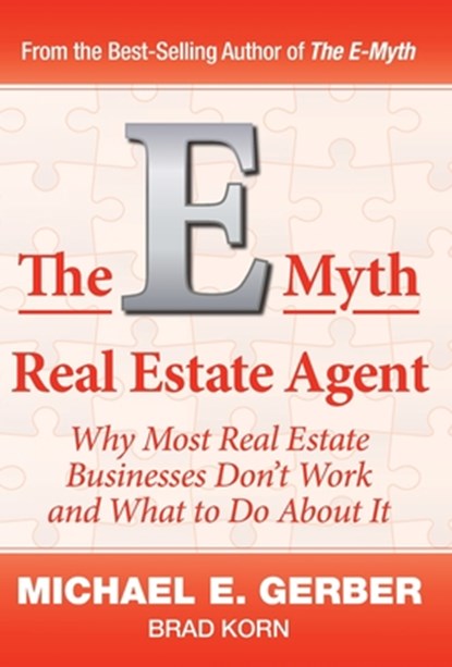 The E-Myth Real Estate Agent, Michael E Gerber ; Brad Korn - Gebonden - 9781618350435