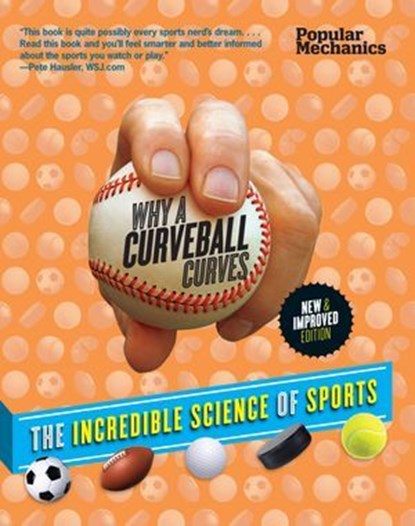 Popular Mechanics Why a Curveball Curves: New & Improved Edition, William Hayes ; Popular Mechanics - Ebook - 9781618371232