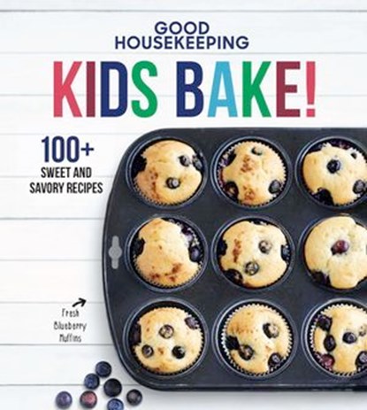 Good Housekeeping Kids Bake!, Good Housekeeping ; Susan Westmoreland - Ebook - 9781618372895