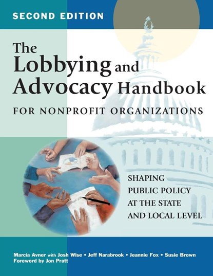 The Lobbying and Advocacy Handbook for Nonprofit Organizations, Second Edition, Marcia Avner - Paperback - 9781618580078