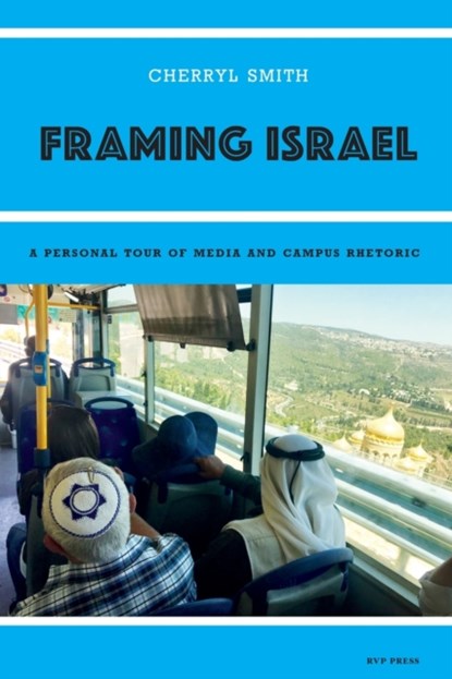 Framing Israel, Cherryl Smith - Paperback - 9781618613431