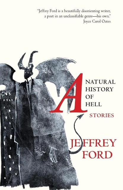 A Natural History of Hell, Jeffrey Ford - Paperback - 9781618731180
