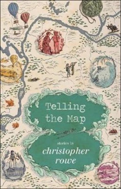 Telling the Map, Christopher Rowe - Paperback - 9781618731326