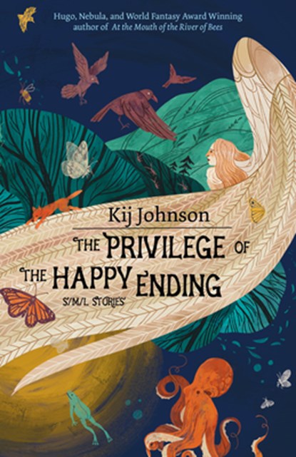 The Privilege of the Happy Ending, Kij Johnson - Paperback - 9781618732118