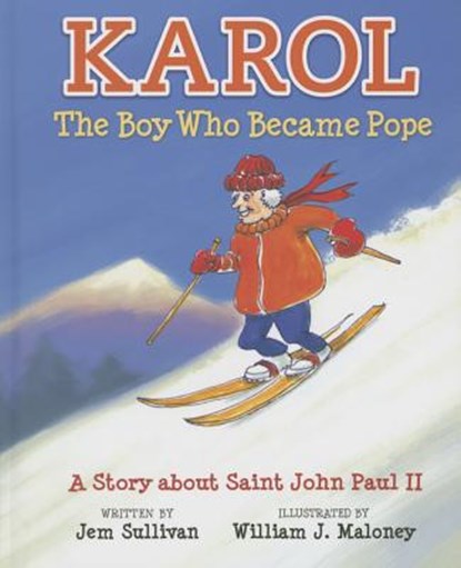 Karol, the Boy Who Became Pope: A Story about Saint John Paul II, Jem Sullivan - Gebonden - 9781618906175