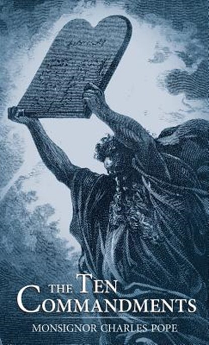 The Ten Commandments, Monsignor Charles Pope - Paperback - 9781618906298