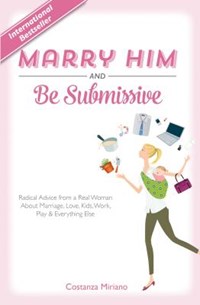 Marry Him and Be Submissive | Costanza Miriano | 