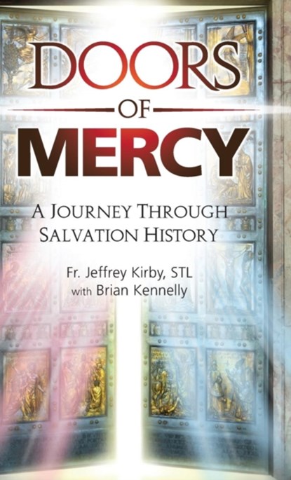 Doors of Mercy, REV Fr Jeffrey Kirby ; Barrister Brian (Blackstone Chambers) Kennelly - Gebonden - 9781618907639