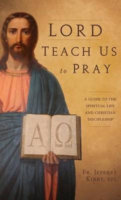 Lord Teach Us to Pray, KIRBY,  Jeffrey - Gebonden - 9781618909701