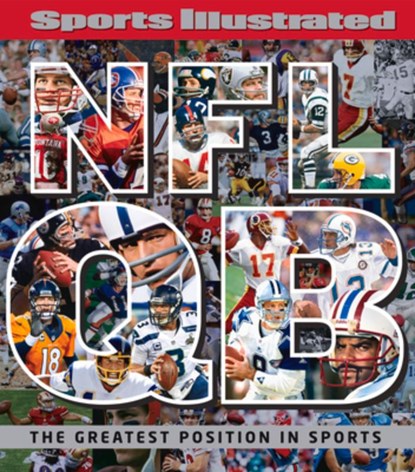 Sports Illustrated NFL Quarterback [Qb]: The Greatest Position in Sports, Sports Illustrated - Gebonden - 9781618931207