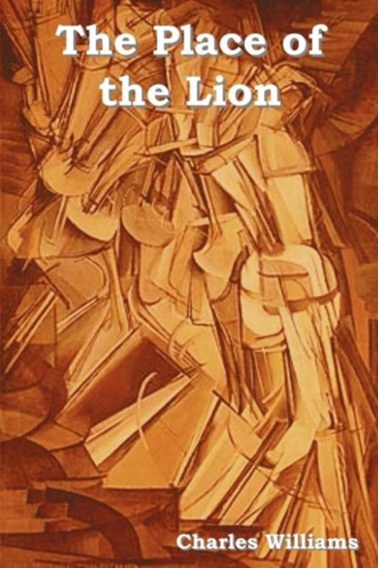 The Place of the Lion, Charles (University of Washington Tacoma) Williams - Paperback - 9781618950307