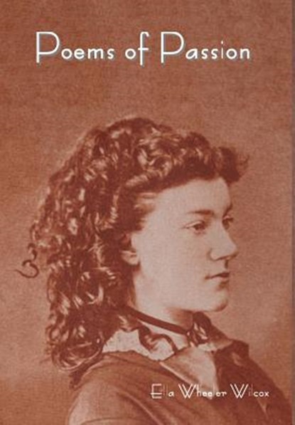 Poems of Passion, Ella Wheeler Wilcox - Gebonden - 9781618952530