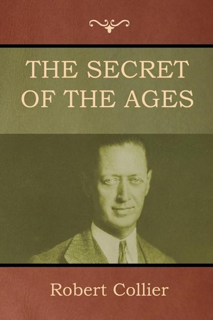 The Secret of the Ages, Robert Collier - Paperback - 9781618953636