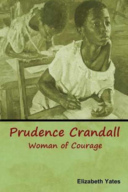 Prudence Crandall, Woman of Courage, Elizabeth Yates - Paperback - 9781618953933