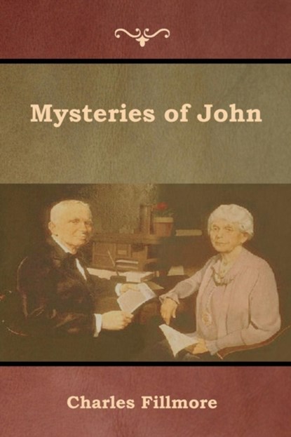 Mysteries of John, Charles Fillmore - Paperback - 9781618954213