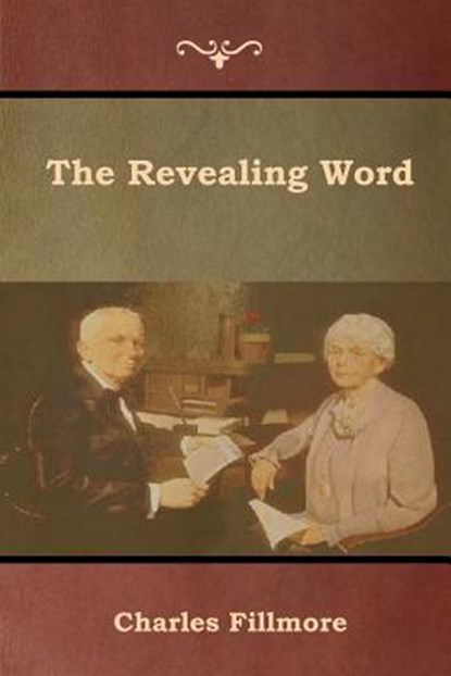 The Revealing Word, Charles Fillmore - Paperback - 9781618954275
