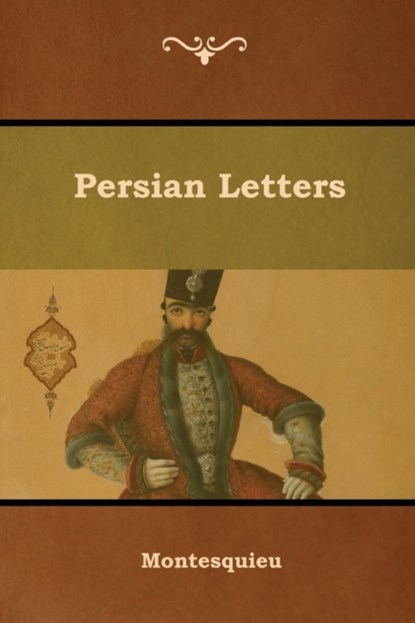 Persian Letters, Montesquieu - Paperback - 9781618955043