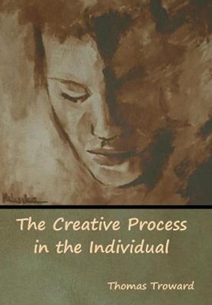 The Creative Process in the Individual, TROWARD,  Thomas - Gebonden - 9781618955333