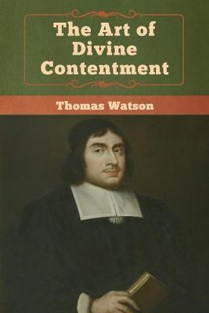 The Art of Divine Contentment, WATSON,  Thomas - Paperback - 9781618957252
