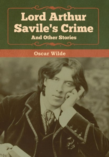 Lord Arthur Savile's Crime and Other Stories, Monsieur Oscar Wilde - Gebonden - 9781618958921