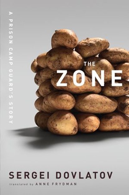 The Zone, Sergei Dovlatov - Ebook - 9781619020344