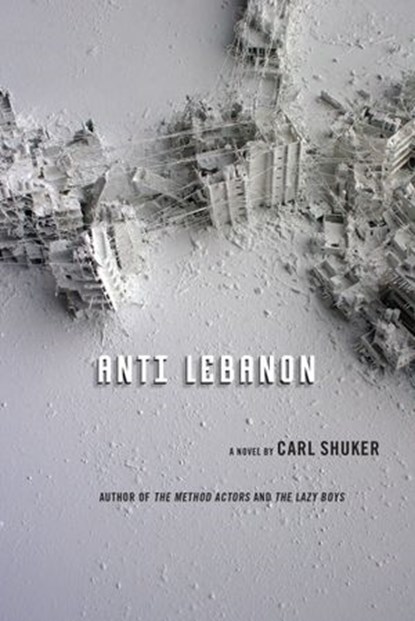 Anti Lebanon, Carl Shuker - Ebook - 9781619021990