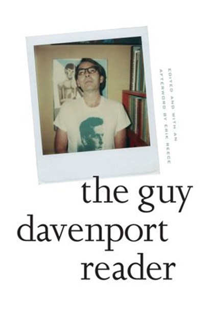 The Guy Davenport Reader, Guy Davenport ; Erik Reece - Ebook - 9781619022522