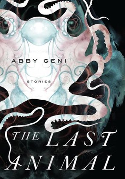 The Last Animal, Abby Geni - Ebook - 9781619022607